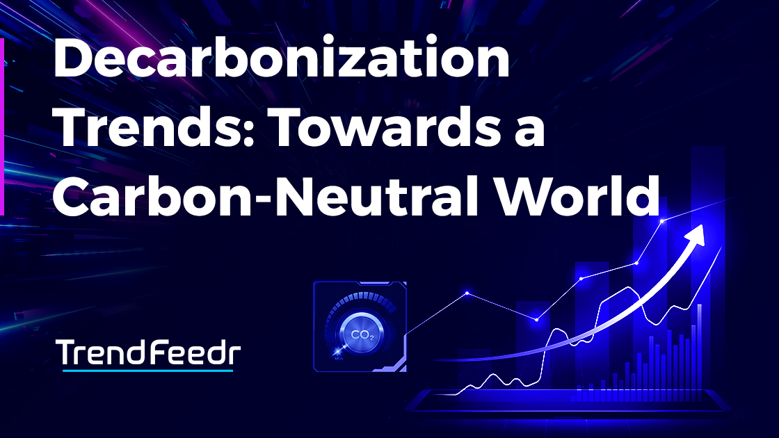 Decarbonization Trends: Towards A Carbon-Neutral World