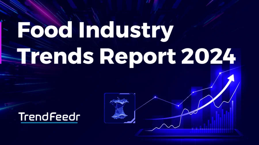 Food Industry Trends Report 2024 | TrendFeedr