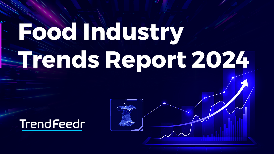 Food Industry Trends Report 2024 TrendFeedr