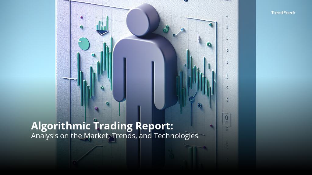 Algorithmic Trading Report | TrendFeedr