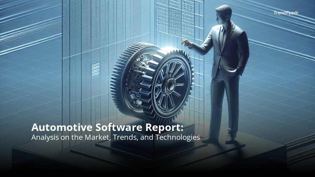 Automotive Software Report | TrendFeedr