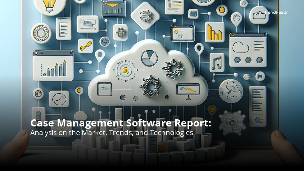 Case Management Software Report | TrendFeedr