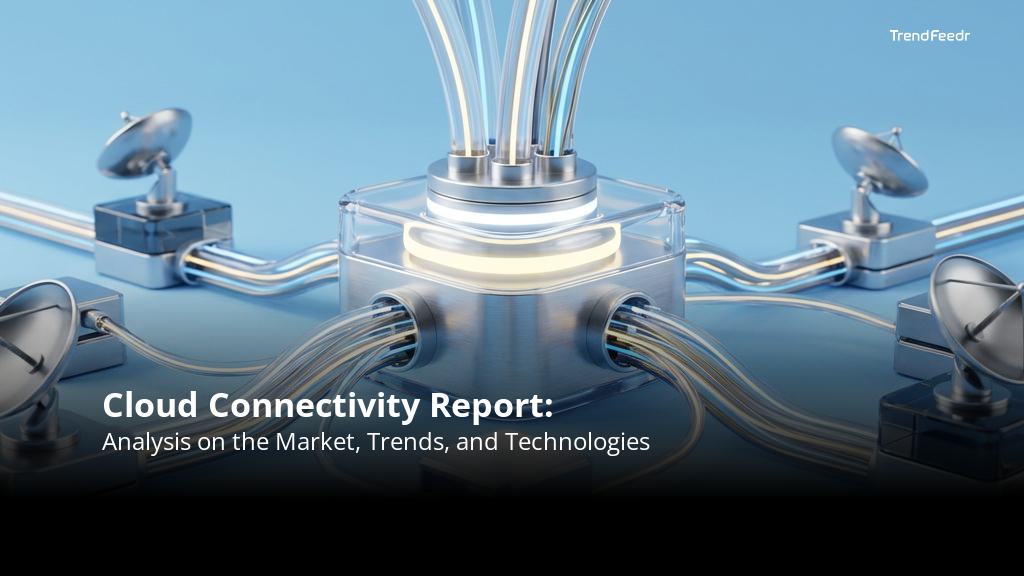 Cloud Connectivity Report | TrendFeedr