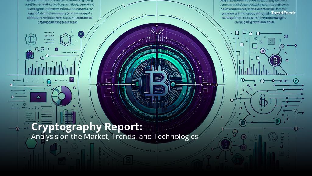 Cryptography Report | TrendFeedr