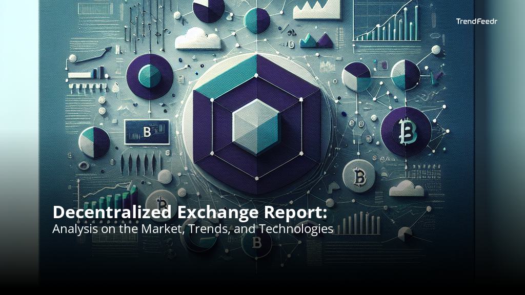 Decentralized Exchange Report | TrendFeedr