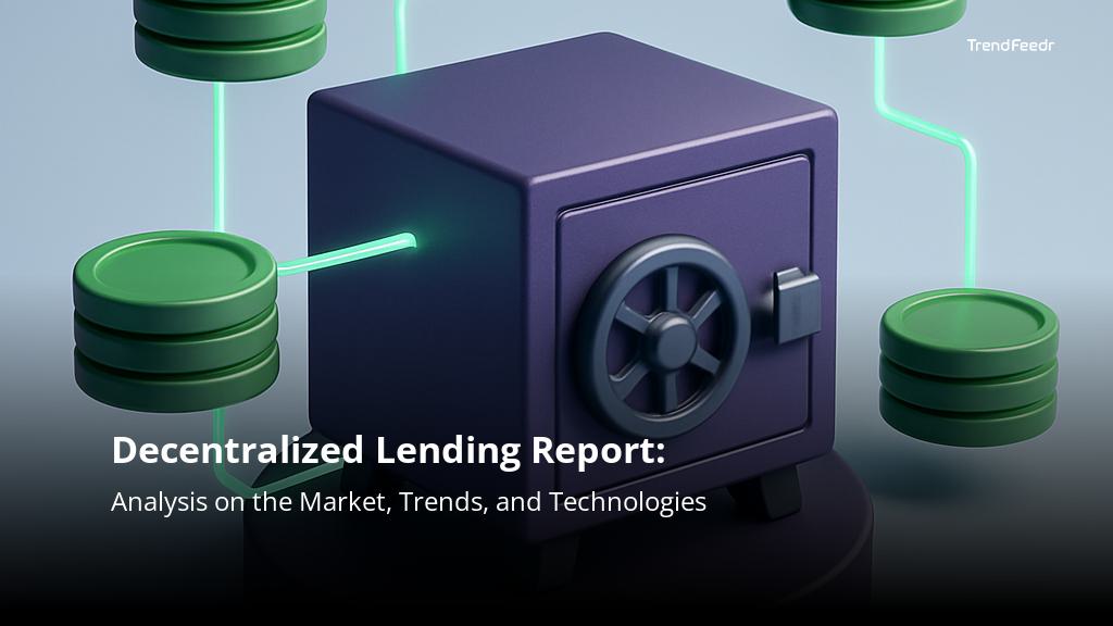 Decentralized Lending Report | TrendFeedr