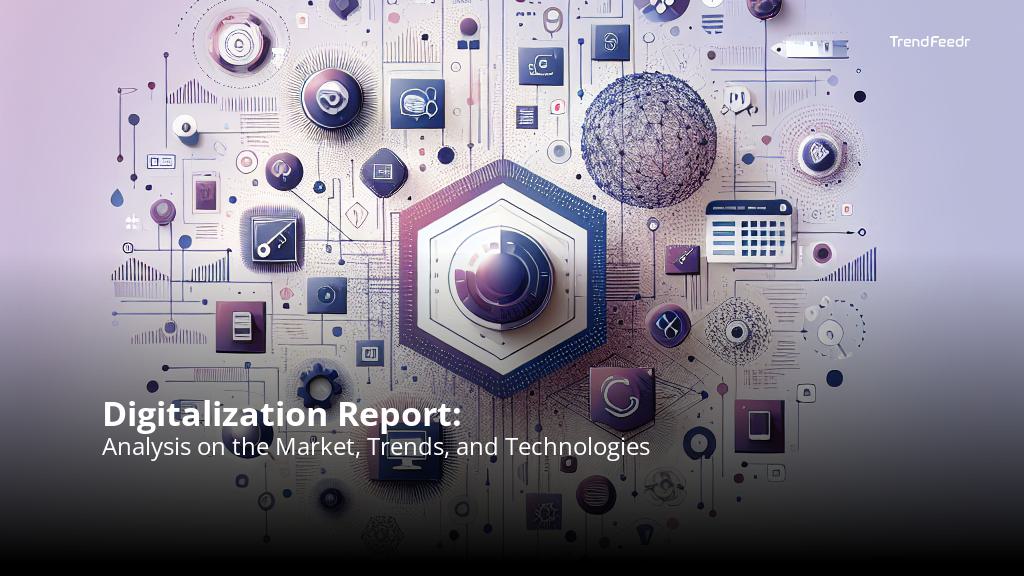 Digitalization Report | TrendFeedr