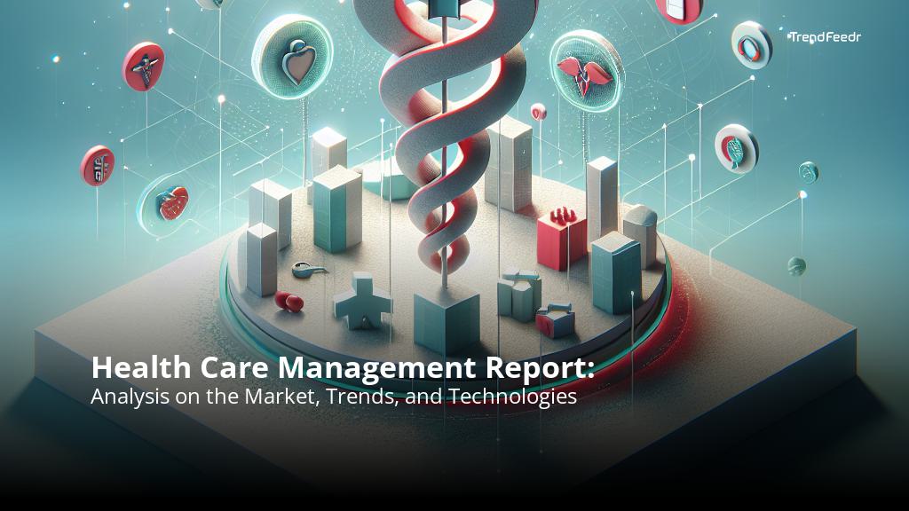 Health Care Management Report | TrendFeedr