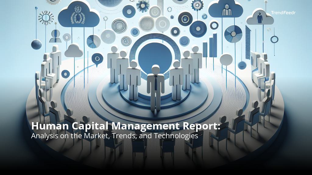 Human Capital Management Report | TrendFeedr