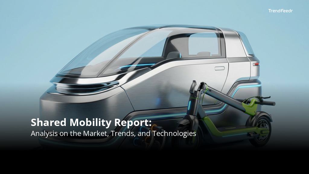 Shared Mobility Report | TrendFeedr