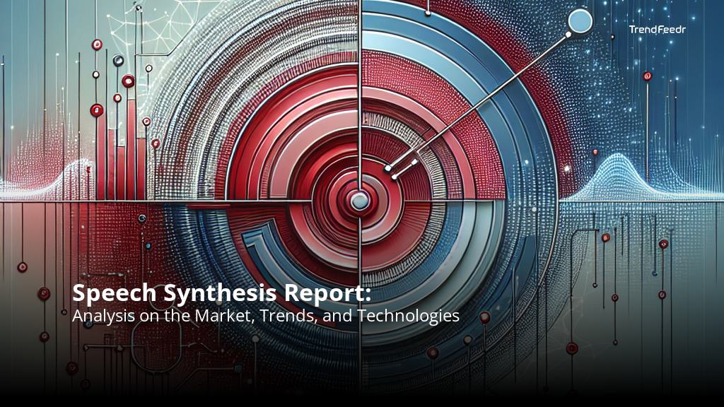 Speech Synthesis Report | TrendFeedr