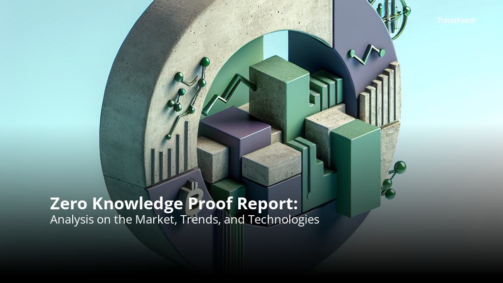 Zero Knowledge Proof Report | TrendFeedr